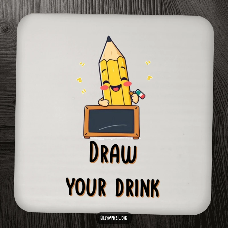 Funny drink coaster with a cheerful pencil character scribbling furiously on a tiny blackboard.