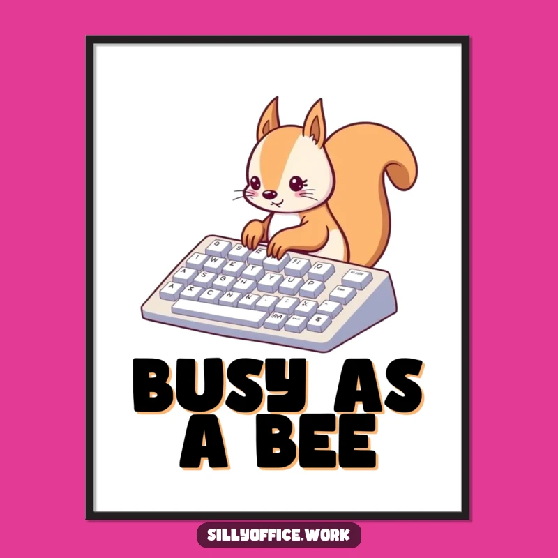 Funny Kawaii Squirrel Poster - Cute Typing Art for Tech Spaces