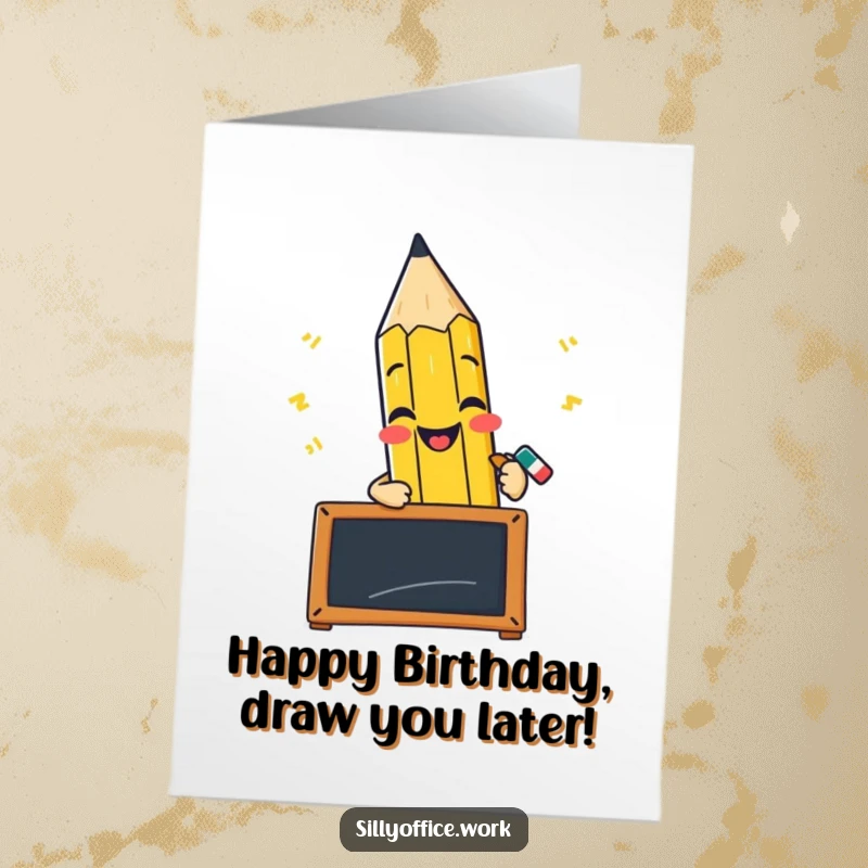 Funny Free Printable Birthday Card: Cheerful pencil character furiously scribbles messages on a tiny blackboard for a birthday.