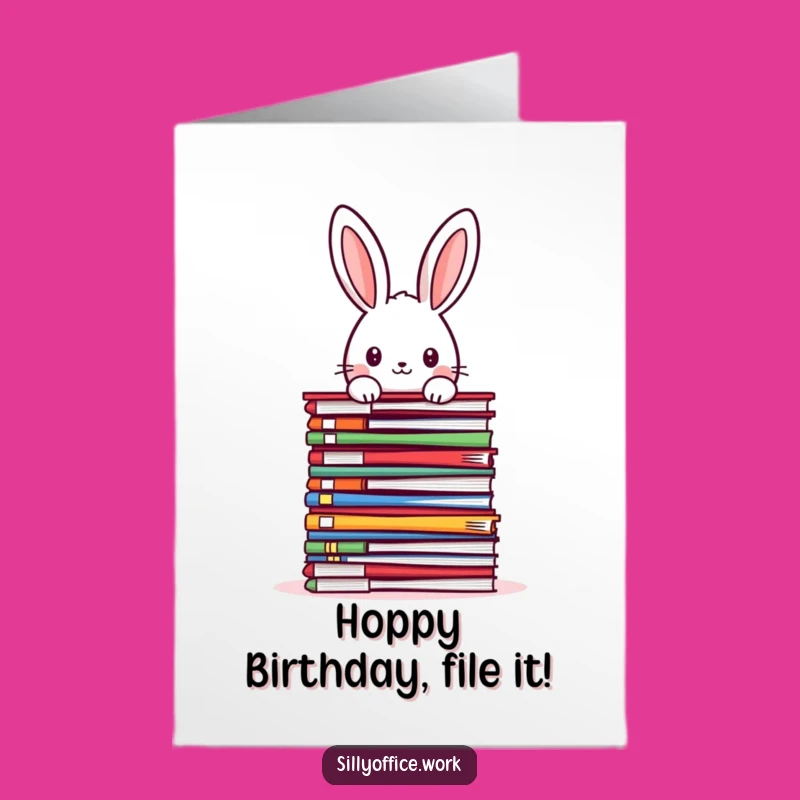 Free Printable Birthday Card: Rabbit Over Files - Funny Downloadable Gift
