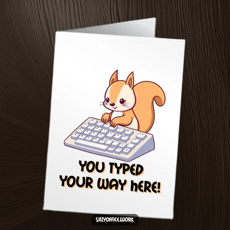 Funny Free Printable Congratulations Card: A kawaii squirrel intently typing away on an enormous keyboard, a symbol of focused effort and humor.