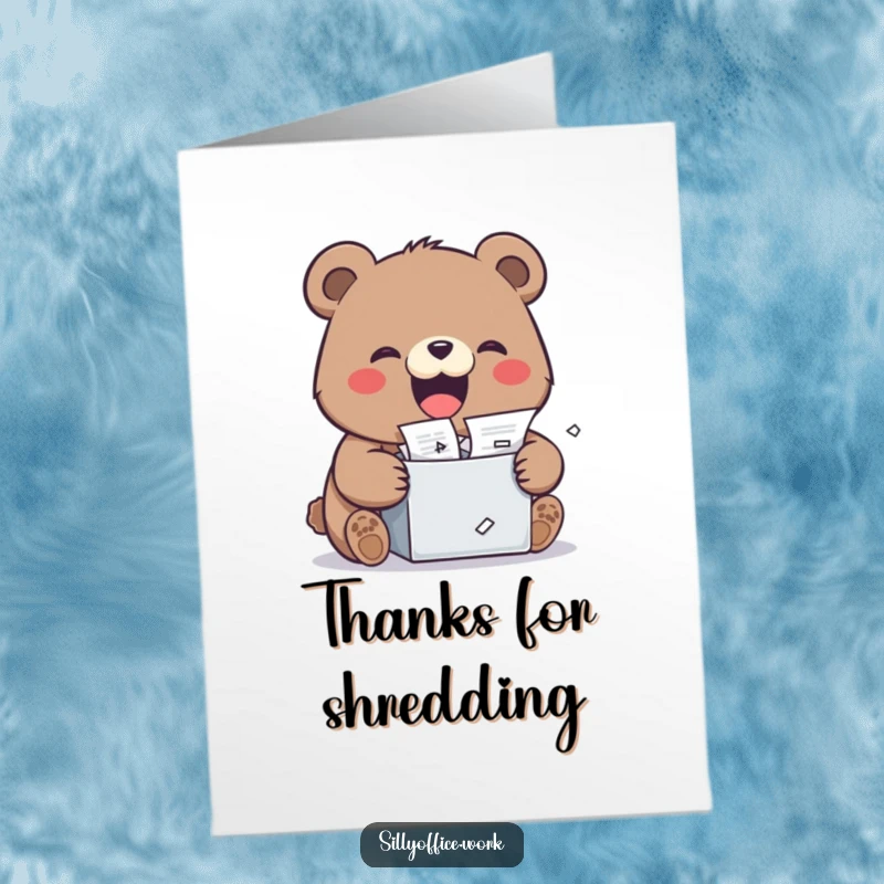 Funny Free Printable Thank You Card: A cute kawaii bear happily shredding documents with a big smile, a humorous way to express gratitude.