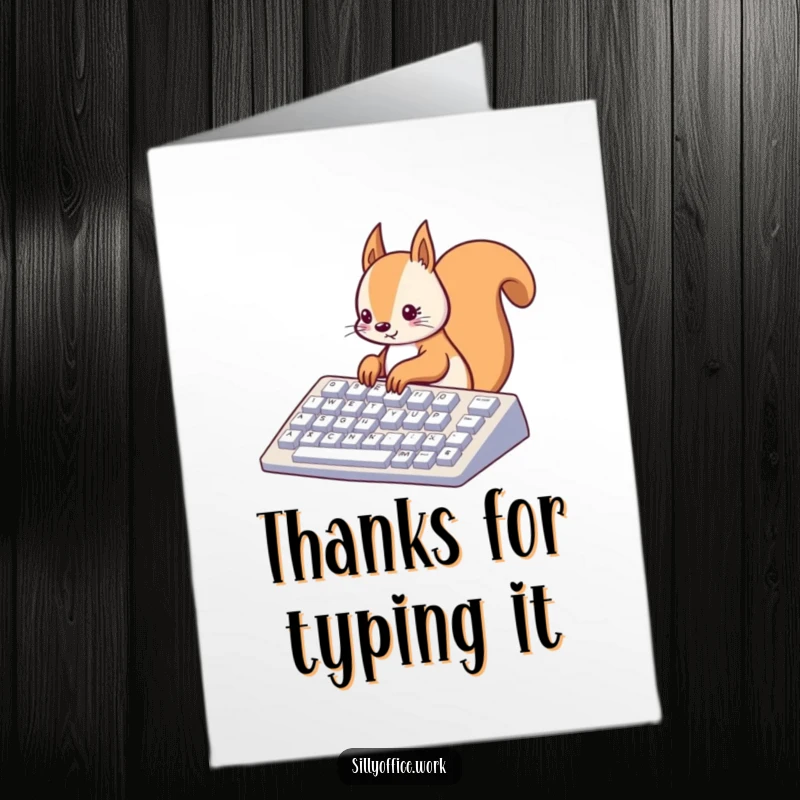 Funny Free Printable Thank You Card: A diligent kawaii squirrel typing on a giant keyboard, a sweet and humorous representation of effort.